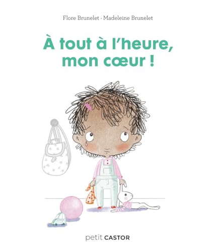 À tout à l'heure mon coeur !