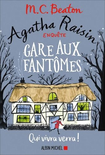 Agatha raisin enquête T.14 : Gare aux fantômes