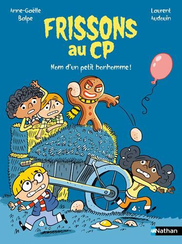 Frissons au CP : Nom d'un petit bonhomme !