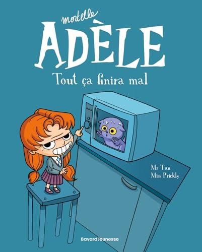 Mortelle adèle - t1 - tout ça finira mal