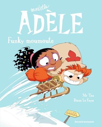 Mortelle adele -t15 - funky moumoute