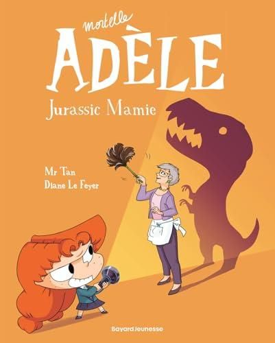 Mortelle adele - t16 - jurassic mamie