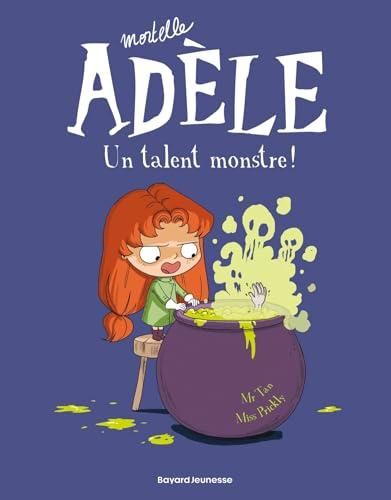 Mortelle adèle - t6 - un talent monstre !